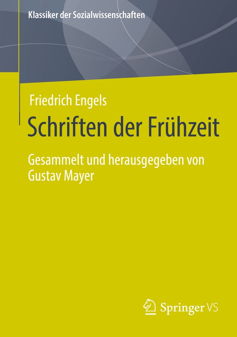 Titlebook: Schriften der Frühzeit; Gesammelt und heraus Friedrich Engels Book 2021 Der/die Herausgeber bzw. der/die Autor(en), exklusiv lizenziert dur Titlebook: Schriften der Frühzeit; Gesammelt und heraus Friedrich Engels Book 2021 Der/die Herausgeber bzw. der/die Autor(en), exklusiv lizenziert dur