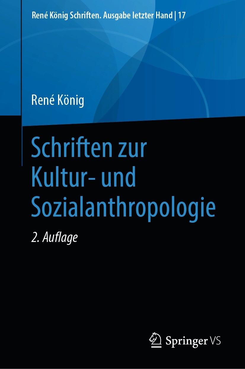 Titlebook: Schriften zur Kultur- und Sozialanthropologie; René König,Dieter Fröhlich Book 2020Latest edition Springer Fachmedien Wiesbaden GmbH, ein Titlebook: Schriften zur Kultur- und Sozialanthropologie; René König,Dieter Fröhlich Book 2020Latest edition Springer Fachmedien Wiesbaden GmbH, ein