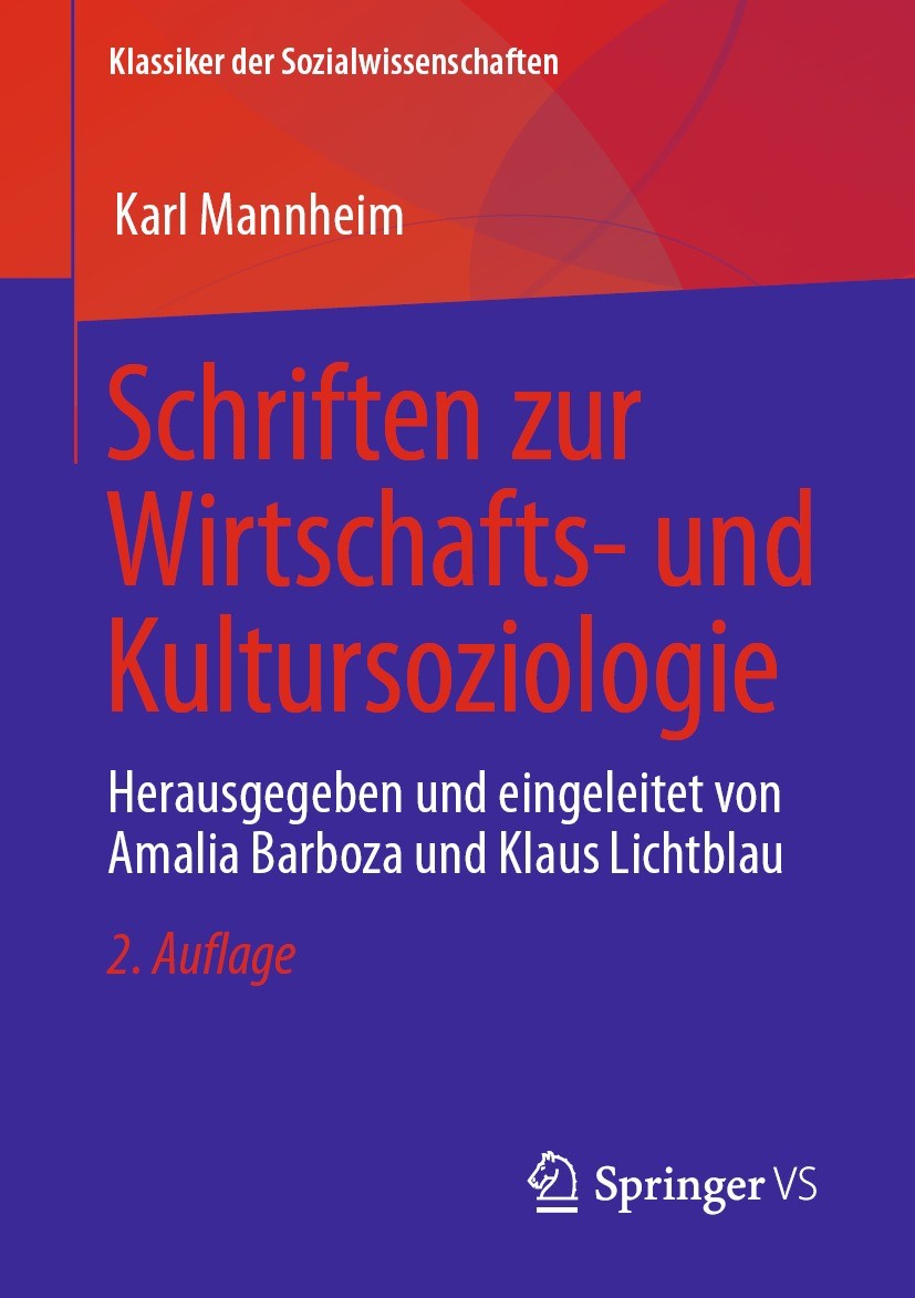Titlebook: Schriften zur Wirtschafts- und Kultursoziologie; Herausgegeben und ei Karl Mannheim,Amalia Barboza,Klaus Lichtblau Book 2023Latest edition Titlebook: Schriften zur Wirtschafts- und Kultursoziologie; Herausgegeben und ei Karl Mannheim,Amalia Barboza,Klaus Lichtblau Book 2023Latest edition