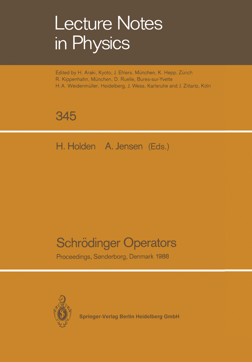 Titlebook: Schrödinger Operators; Proceedings of the N Helge Holden,Arne Jensen Conference proceedings 1989 Springer-Verlag Berlin Heidelberg 1989 Fun Titlebook: Schrödinger Operators; Proceedings of the N Helge Holden,Arne Jensen Conference proceedings 1989 Springer-Verlag Berlin Heidelberg 1989 Fun