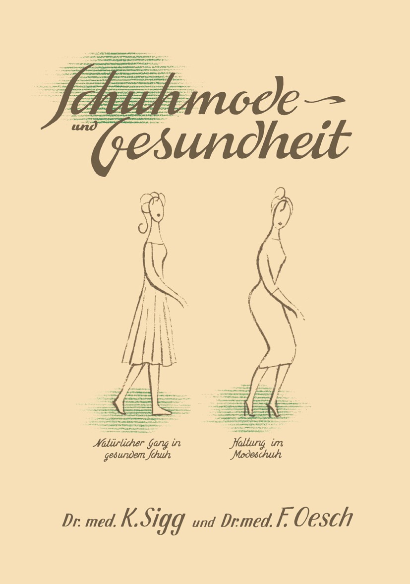 Titlebook: Schuhmode und Gesundheit; K. Sigg,F. Oesch Book 1958 Springer-Verlag Berlin Heidelberg 1958 Ärzte.Gehen.Genom.Gesundheit.Verständnis Titlebook: Schuhmode und Gesundheit; K. Sigg,F. Oesch Book 1958 Springer-Verlag Berlin Heidelberg 1958 Ärzte.Gehen.Genom.Gesundheit.Verständnis