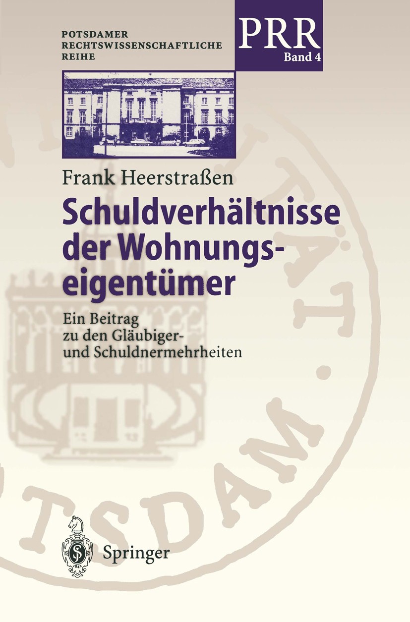 Titlebook: Schuldverhältnisse der Wohnungseigentümer; Ein Beitrag zu den G Frank Heerstraßen Book 1998 Springer-Verlag Berlin Heidelberg 1998 BGB.Erfü Titlebook: Schuldverhältnisse der Wohnungseigentümer; Ein Beitrag zu den G Frank Heerstraßen Book 1998 Springer-Verlag Berlin Heidelberg 1998 BGB.Erfü
