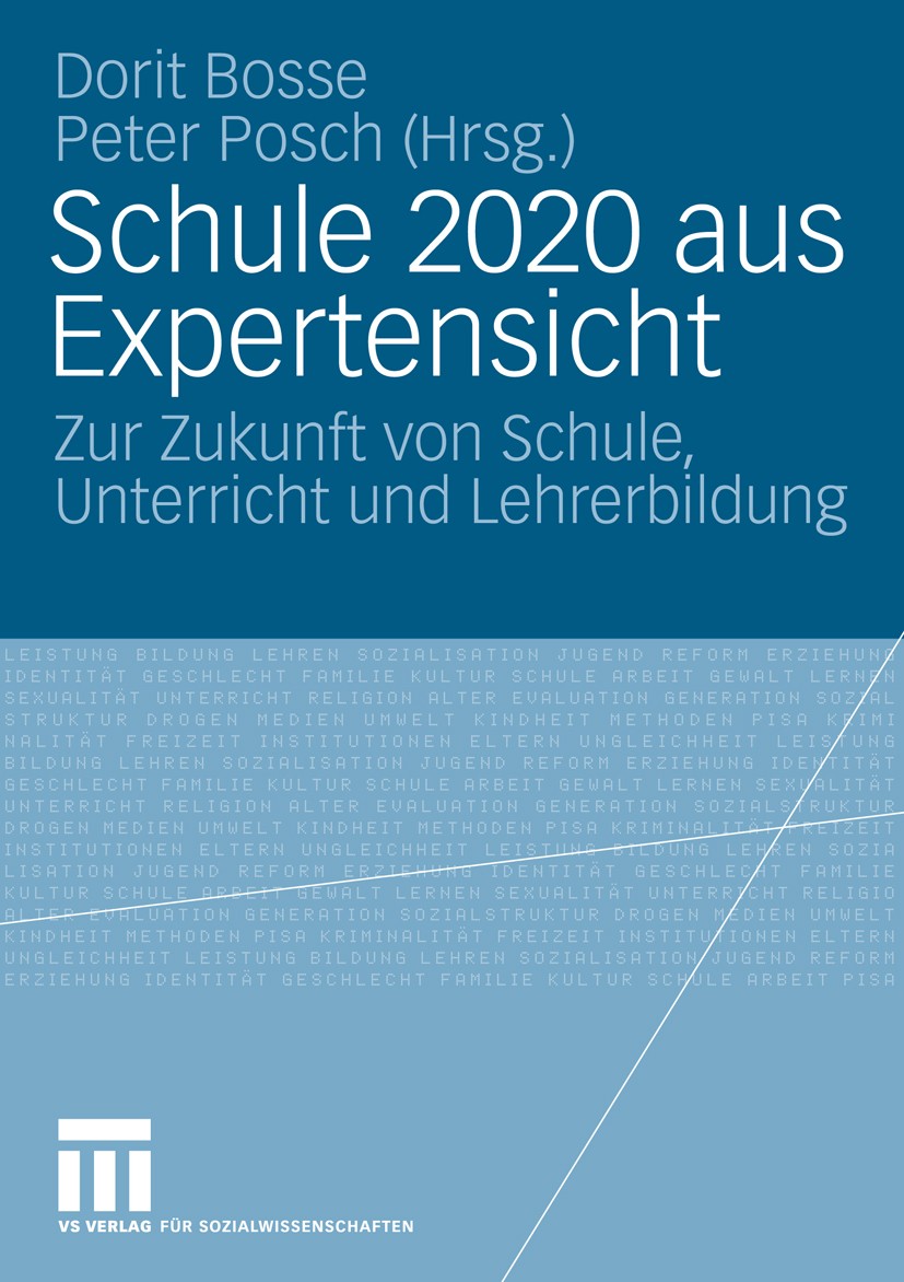 Titlebook: Schule 2020 aus Expertensicht; Zur Zukunft von Schu Dorit Bosse,Peter Posch Book 2009 VS Verlag für Sozialwissenschaften | Springer Fachmed Titlebook: Schule 2020 aus Expertensicht; Zur Zukunft von Schu Dorit Bosse,Peter Posch Book 2009 VS Verlag für Sozialwissenschaften | Springer Fachmed