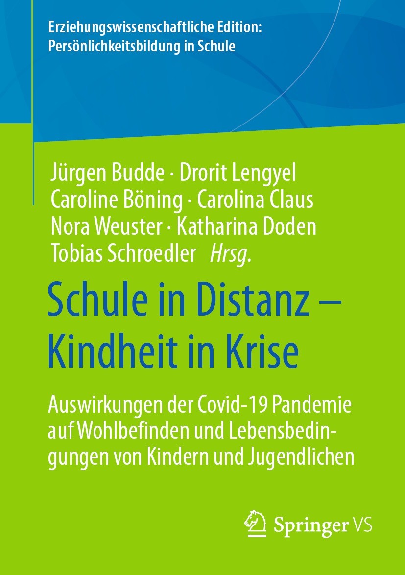Titlebook: Schule in Distanz – Kindheit in Krise; Auswirkungen der Cov Jürgen Budde,Drorit Lengyel,Tobias Schroedler Book 2022 Der/die Herausgeber bzw Titlebook: Schule in Distanz – Kindheit in Krise; Auswirkungen der Cov Jürgen Budde,Drorit Lengyel,Tobias Schroedler Book 2022 Der/die Herausgeber bzw