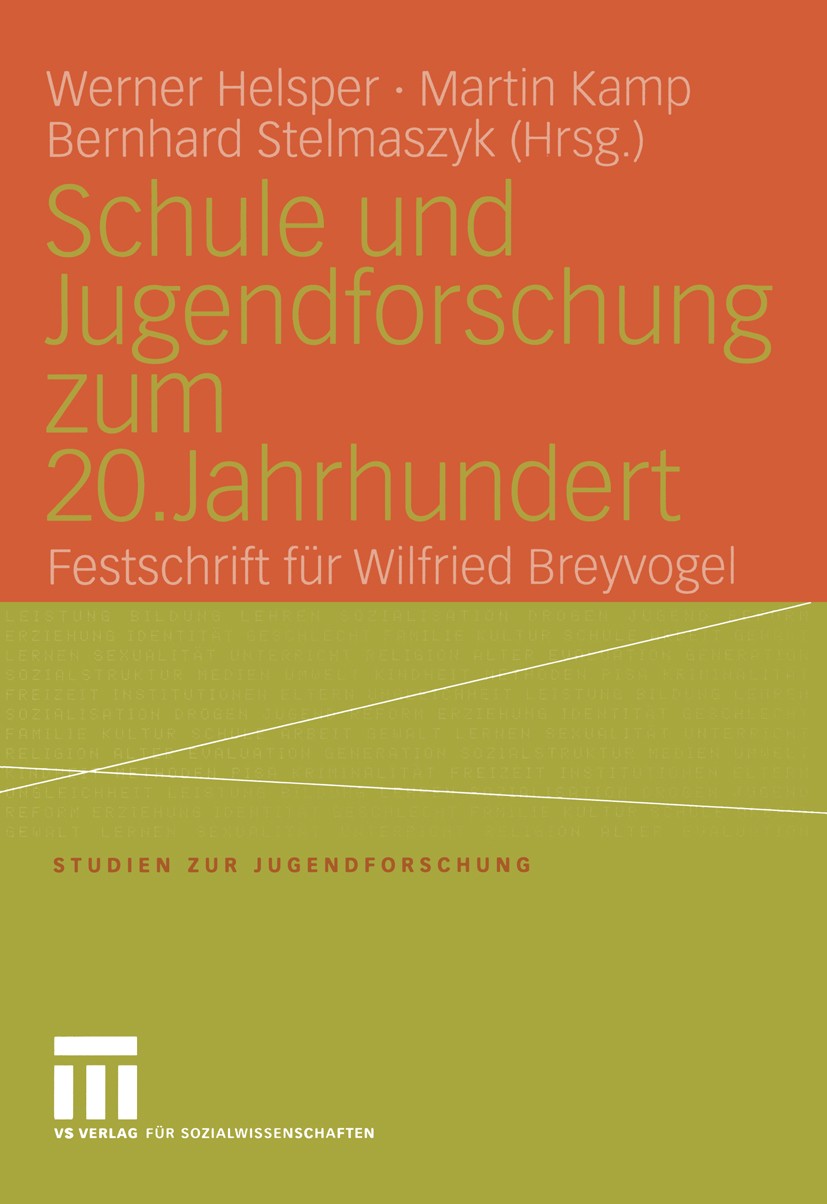 Titlebook: Schule und Jugendforschung zum 20. Jahrhundert; Festschrift für Wilf Werner Helsper,Martin Kamp,Bernhard Stelmaszyk Book 2004 VS Verlag für Titlebook: Schule und Jugendforschung zum 20. Jahrhundert; Festschrift für Wilf Werner Helsper,Martin Kamp,Bernhard Stelmaszyk Book 2004 VS Verlag für