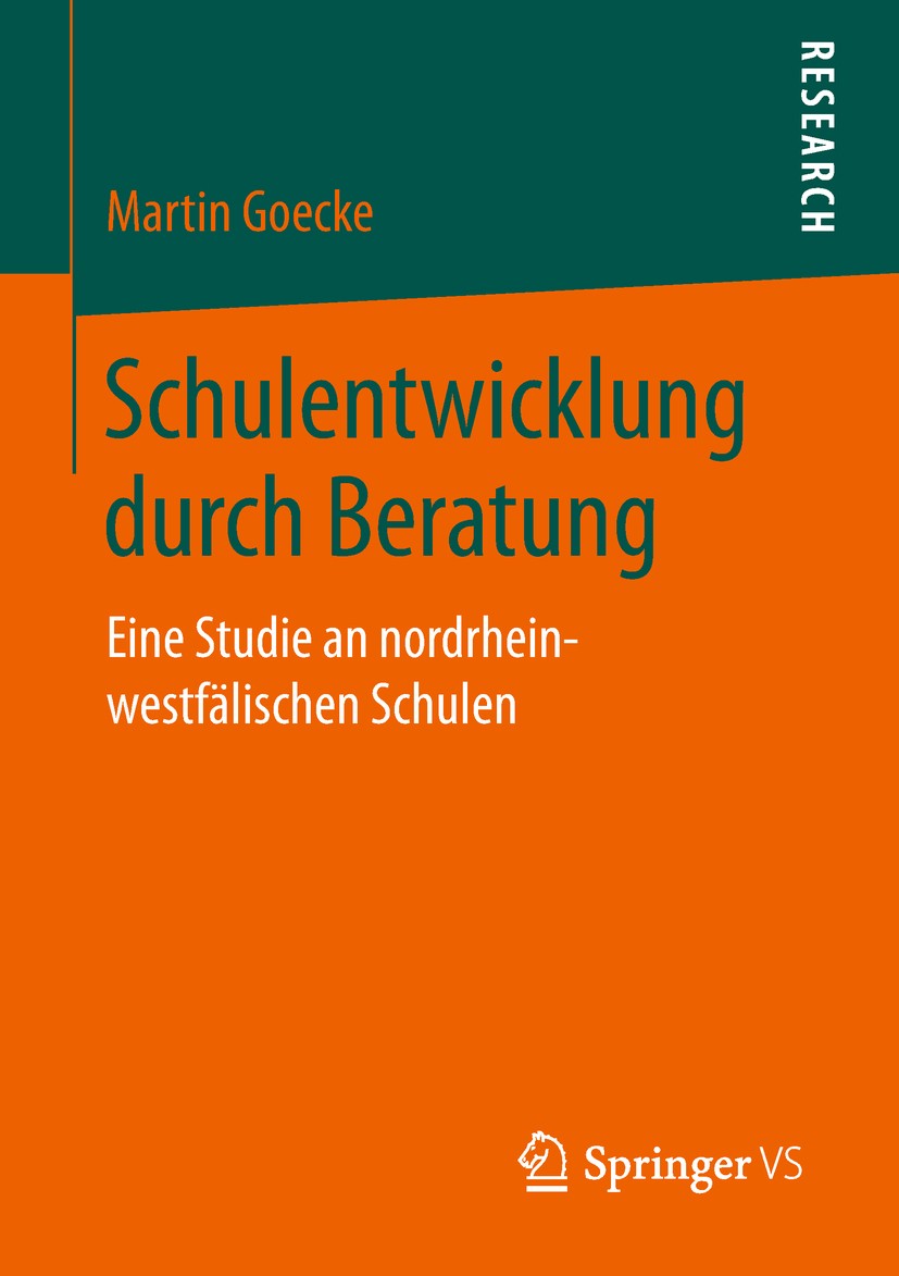 Titlebook: Schulentwicklung durch Beratung; Eine Studie an nordr Martin Goecke Book 2018 Springer Fachmedien Wiesbaden GmbH, ein Teil von Springer Nat Titlebook: Schulentwicklung durch Beratung; Eine Studie an nordr Martin Goecke Book 2018 Springer Fachmedien Wiesbaden GmbH, ein Teil von Springer Nat
