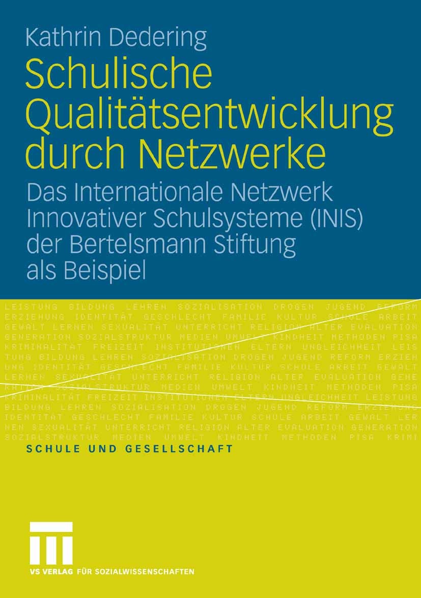 Titlebook: Schulische Qualitätsentwicklung durch Netzwerke; Das Internationale N Kathrin Dedering Book 2007 VS Verlag für Sozialwissenschaften | Sprin Titlebook: Schulische Qualitätsentwicklung durch Netzwerke; Das Internationale N Kathrin Dedering Book 2007 VS Verlag für Sozialwissenschaften | Sprin