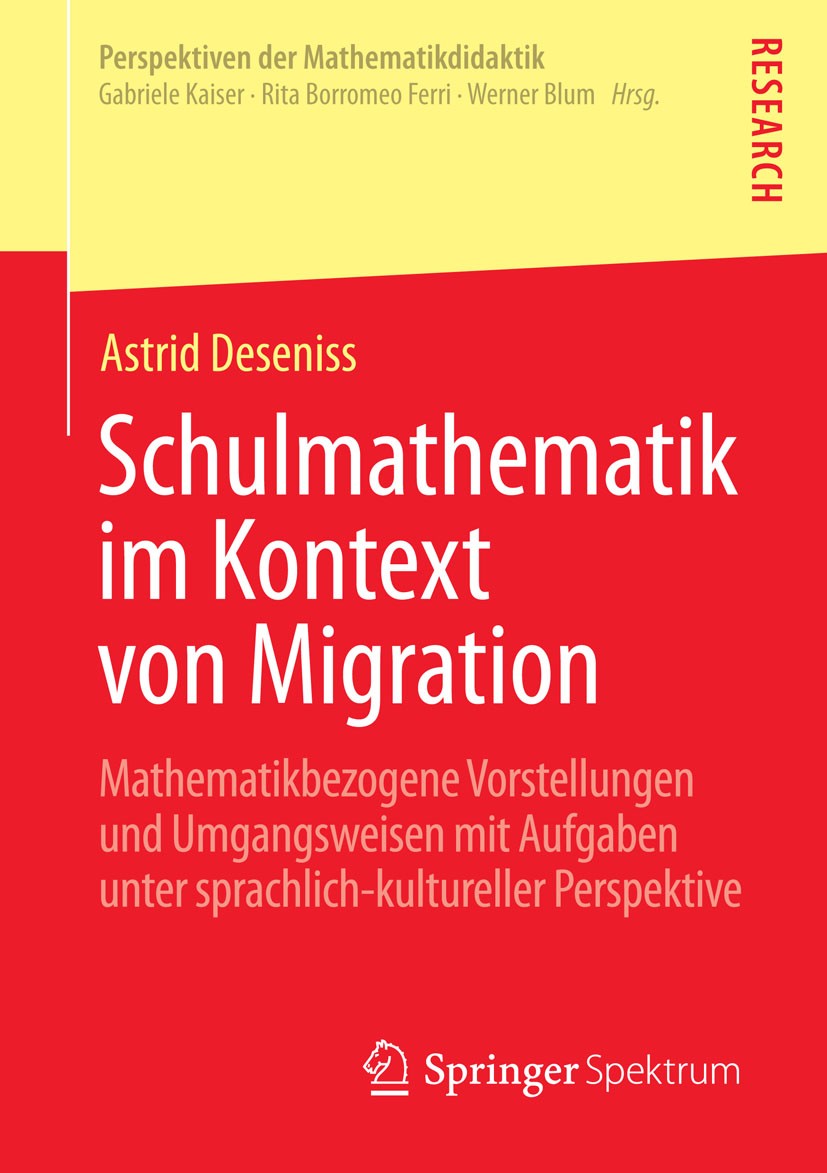 Titlebook: Schulmathematik im Kontext von Migration; Mathematikbezogene V Astrid Deseniss Book 2015 Springer Fachmedien Wiesbaden 2015 Beliefs.Migrati Titlebook: Schulmathematik im Kontext von Migration; Mathematikbezogene V Astrid Deseniss Book 2015 Springer Fachmedien Wiesbaden 2015 Beliefs.Migrati