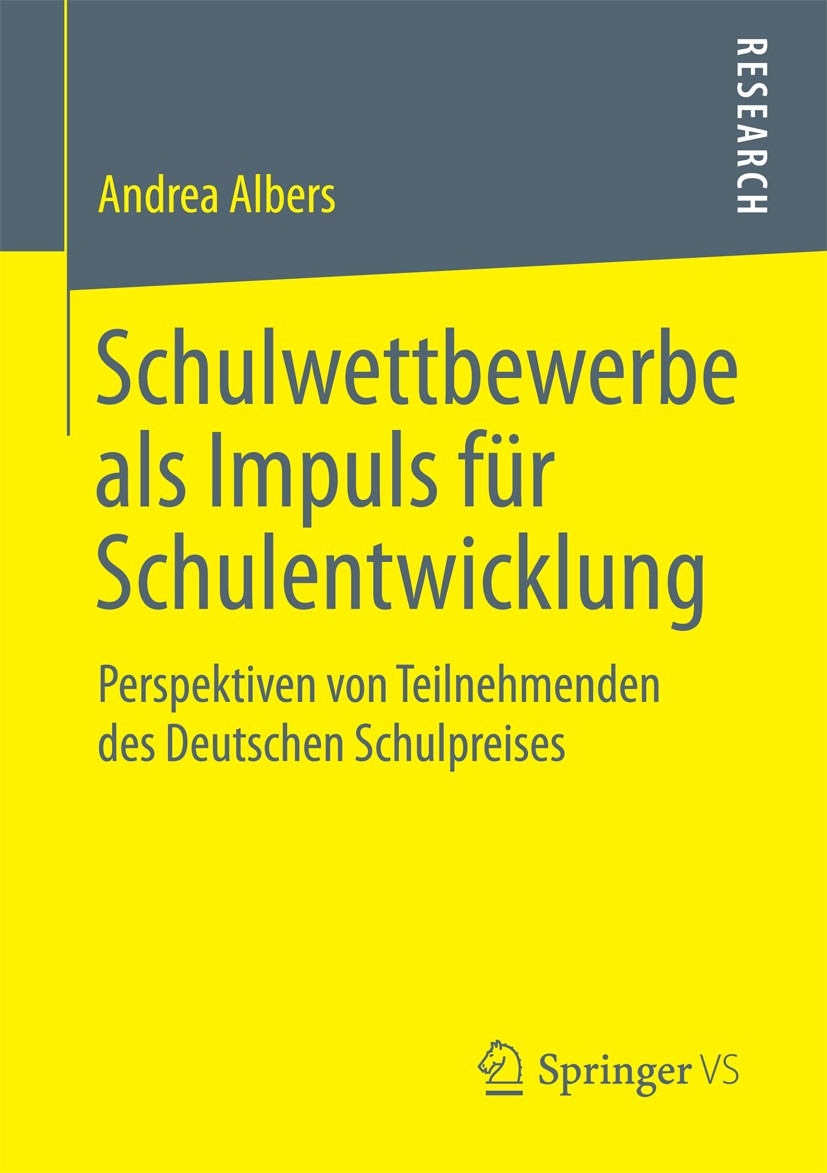Titlebook: Schulwettbewerbe als Impuls für Schulentwicklung; Perspektiven von Tei Andrea Albers Book 2016 Springer Fachmedien Wiesbaden 2016 Steuerung Titlebook: Schulwettbewerbe als Impuls für Schulentwicklung; Perspektiven von Tei Andrea Albers Book 2016 Springer Fachmedien Wiesbaden 2016 Steuerung
