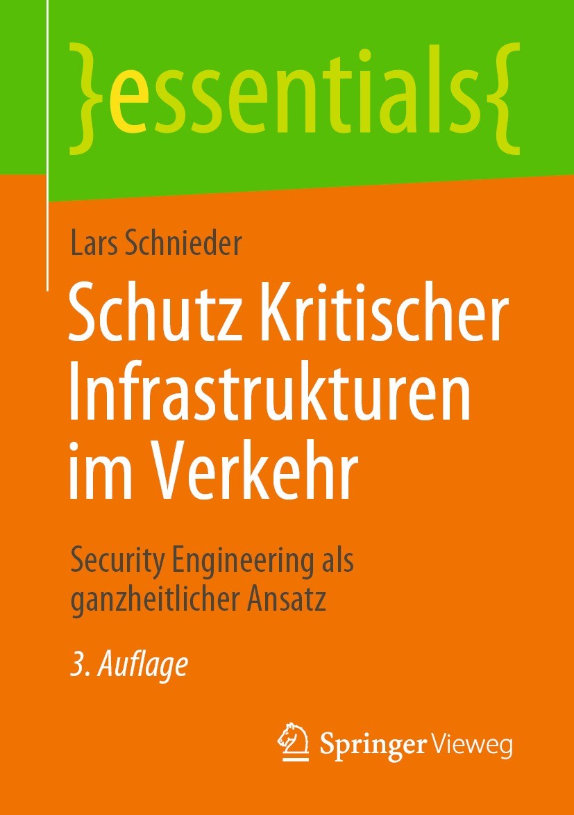 Titlebook: Schutz Kritischer Infrastrukturen im Verkehr; Security Engineering Lars Schnieder Book 20213rd edition Springer Fachmedien Wiesbaden GmbH, Titlebook: Schutz Kritischer Infrastrukturen im Verkehr; Security Engineering Lars Schnieder Book 20213rd edition Springer Fachmedien Wiesbaden GmbH,