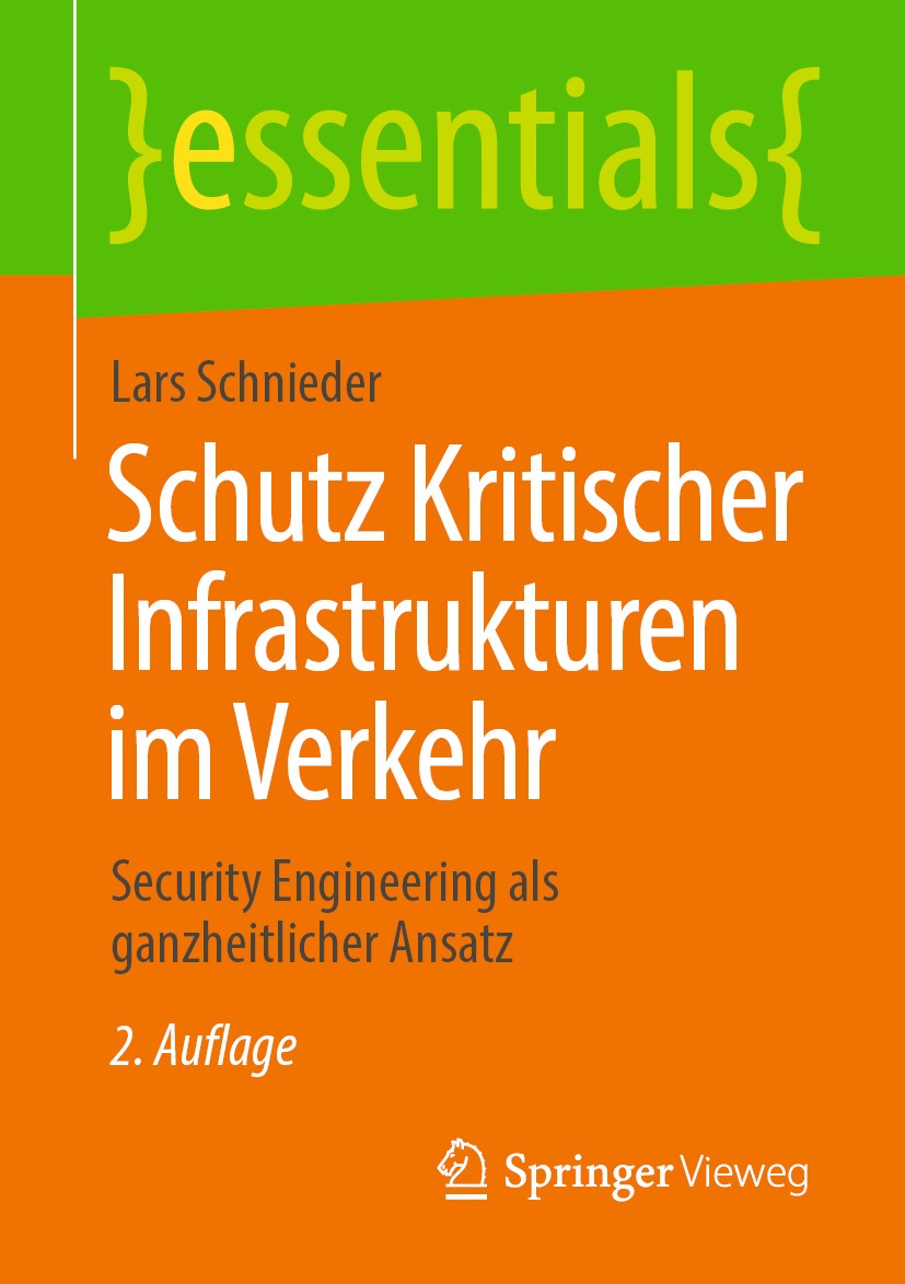 Titlebook: Schutz Kritischer Infrastrukturen im Verkehr; Security Engineering Lars Schnieder Book 20202nd edition Springer Fachmedien Wiesbaden GmbH, Titlebook: Schutz Kritischer Infrastrukturen im Verkehr; Security Engineering Lars Schnieder Book 20202nd edition Springer Fachmedien Wiesbaden GmbH,