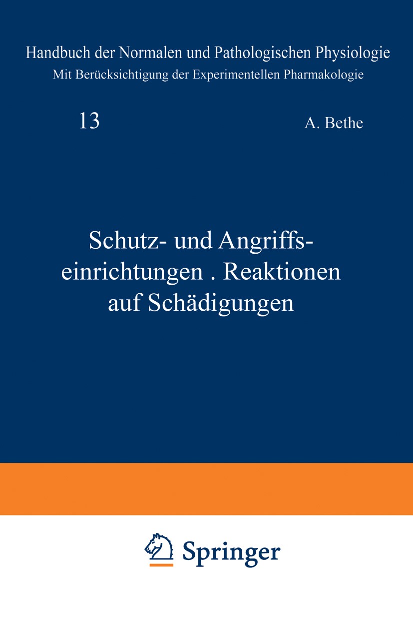 Titlebook: Schutz- und Angriffseinrichtungen · Reaktionen auf Schädigungen; 13. Band - Schutz- u M. Askanazy,R. Doerr,E. Witebsky Book 1929 Julius Spr Titlebook: Schutz- und Angriffseinrichtungen · Reaktionen auf Schädigungen; 13. Band - Schutz- u M. Askanazy,R. Doerr,E. Witebsky Book 1929 Julius Spr