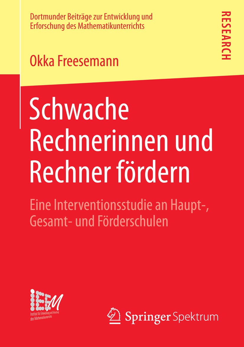 Titlebook: Schwache Rechnerinnen und Rechner fördern; Eine Interventionsst Okka Freesemann Book 2014 Springer Fachmedien Wiesbaden 2014 Aufbau des mat Titlebook: Schwache Rechnerinnen und Rechner fördern; Eine Interventionsst Okka Freesemann Book 2014 Springer Fachmedien Wiesbaden 2014 Aufbau des mat