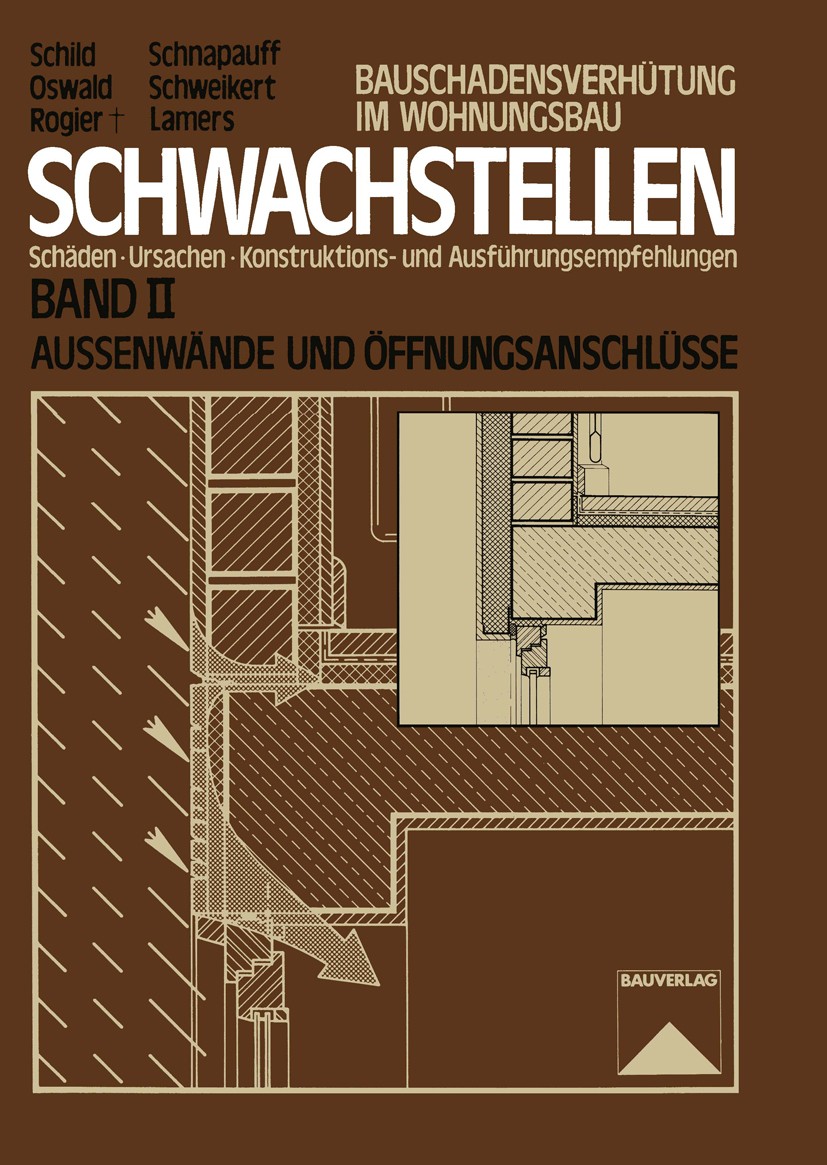 Titlebook: Schwachstellen; Schäden, Ursachen, K Erich Schild,Rainer Oswald,Reinhard Lamers Book 1977Latest edition Bauverlag GmbH, Wiesbaden und Berli Titlebook: Schwachstellen; Schäden, Ursachen, K Erich Schild,Rainer Oswald,Reinhard Lamers Book 1977Latest edition Bauverlag GmbH, Wiesbaden und Berli