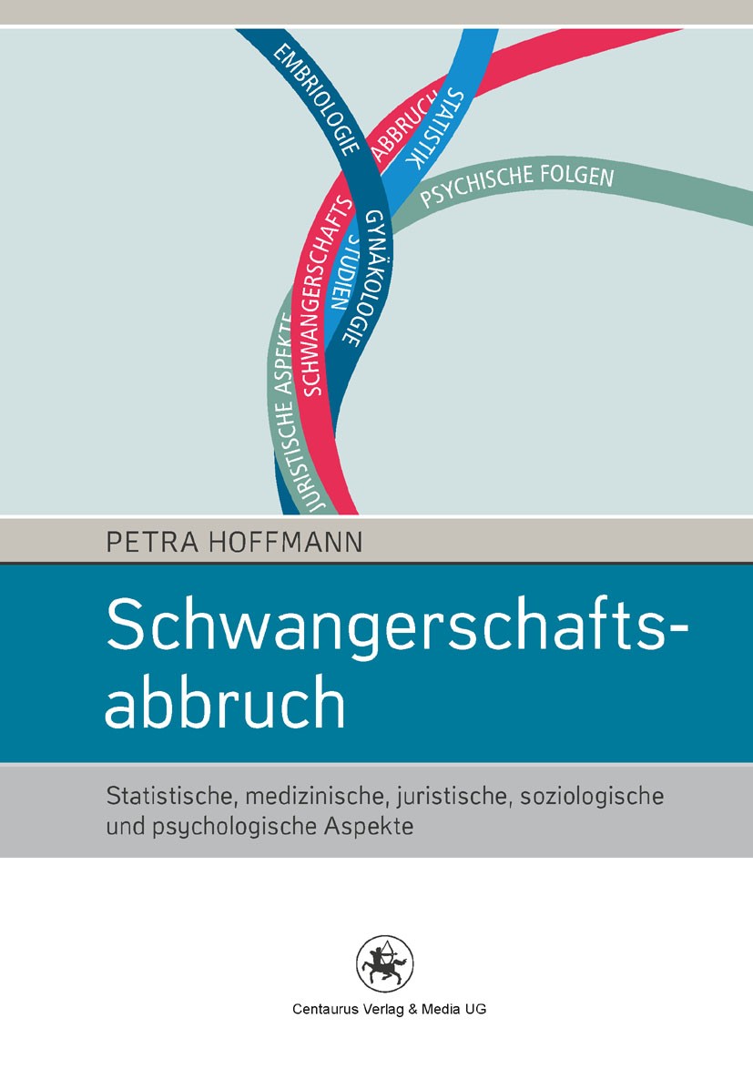 Titlebook: Schwangerschaftsabbruch; Statistische, medizi Petra Hoffmann Book 2013 Centaurus Verlag & Media UG 2013 Abtreibung.Schwangerschaftskonflikt Titlebook: Schwangerschaftsabbruch; Statistische, medizi Petra Hoffmann Book 2013 Centaurus Verlag & Media UG 2013 Abtreibung.Schwangerschaftskonflikt