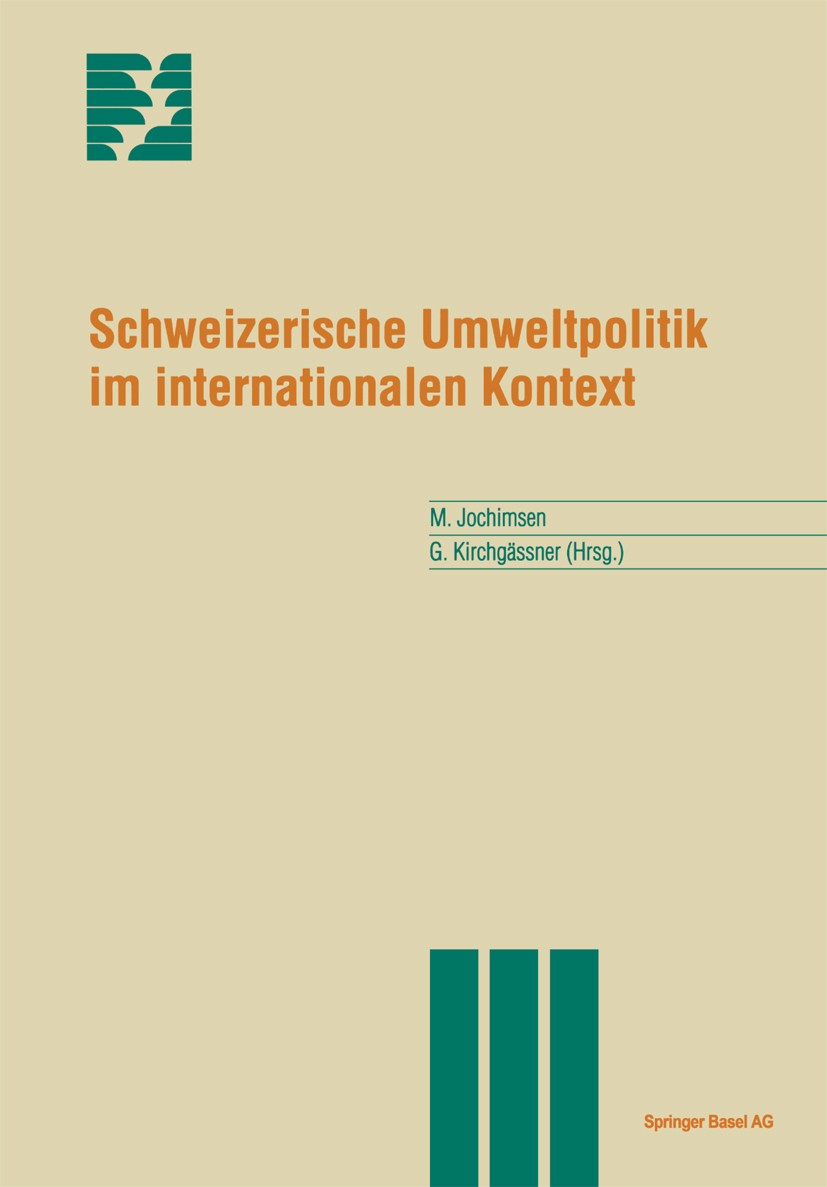 Titlebook: Schweizerische Umweltpolitik im internationalen Kontext; Maren Jochimsen,Gebhard Kirchgässner Book 1995 Springer Basel AG 1995 Erkenntnis. Titlebook: Schweizerische Umweltpolitik im internationalen Kontext; Maren Jochimsen,Gebhard Kirchgässner Book 1995 Springer Basel AG 1995 Erkenntnis.