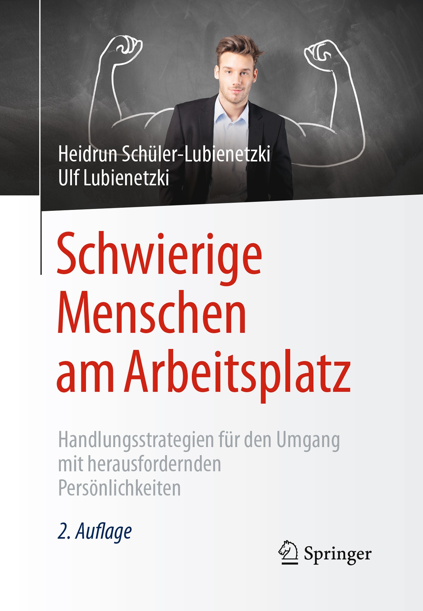 Titlebook: Schwierige Menschen am Arbeitsplatz; Handlungsstrategien Heidrun Schüler-Lubienetzki,Ulf Lubienetzki Book 2017Latest edition Springer-Verl Titlebook: Schwierige Menschen am Arbeitsplatz; Handlungsstrategien Heidrun Schüler-Lubienetzki,Ulf Lubienetzki Book 2017Latest edition Springer-Verl