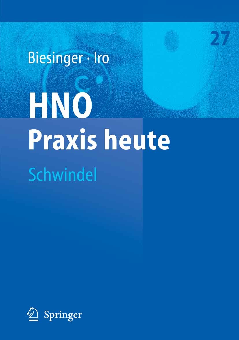 Titlebook: Schwindel; Eberhard Biesinger,Heinrich Iro Book 2007 Springer-Verlag Berlin Heidelberg 2007 Diagnostik.Gleichgewicht.HNO.Internisten.Neuro Titlebook: Schwindel; Eberhard Biesinger,Heinrich Iro Book 2007 Springer-Verlag Berlin Heidelberg 2007 Diagnostik.Gleichgewicht.HNO.Internisten.Neuro