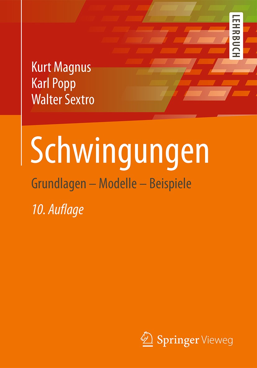 Titlebook: Schwingungen; Grundlagen – Modelle Kurt Magnus,Karl Popp,Walter Sextro Textbook 201610th edition Springer Fachmedien Wiesbaden 2016 Chaotis Titlebook: Schwingungen; Grundlagen – Modelle Kurt Magnus,Karl Popp,Walter Sextro Textbook 201610th edition Springer Fachmedien Wiesbaden 2016 Chaotis