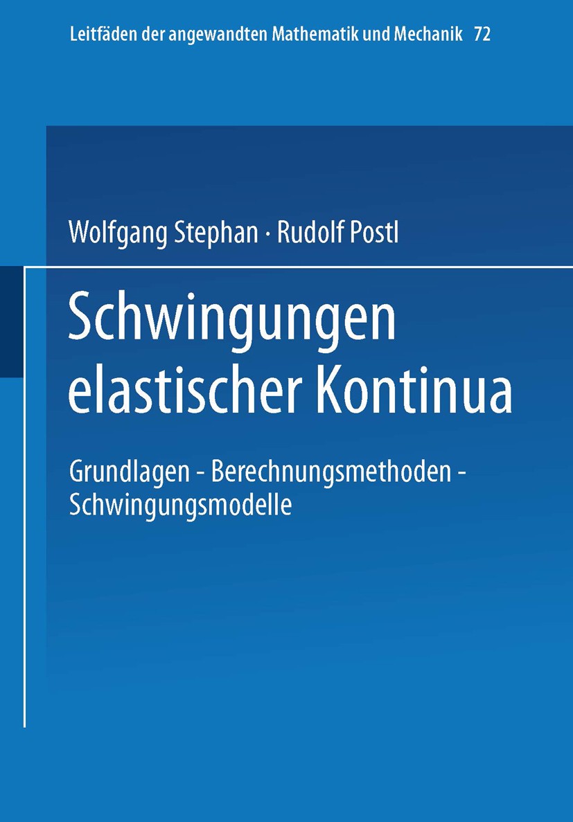 Titlebook: Schwingungen elastischer Kontinua; Wolfgang Stephan,Rudolf Postl Textbook 1995 Springer Fachmedien Wiesbaden 1995 Dynamik.Rotation.Schwing Titlebook: Schwingungen elastischer Kontinua; Wolfgang Stephan,Rudolf Postl Textbook 1995 Springer Fachmedien Wiesbaden 1995 Dynamik.Rotation.Schwing