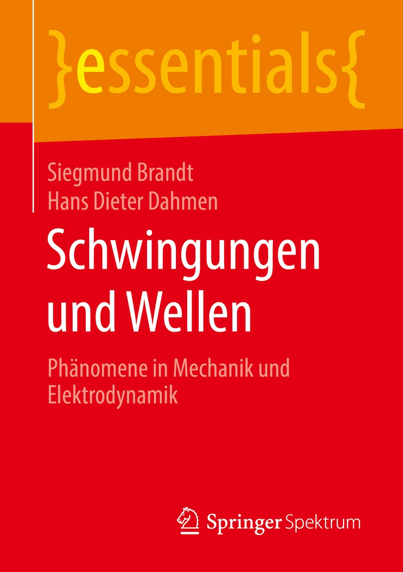 Titlebook: Schwingungen und Wellen; Phänomene in Mechani Siegmund Brandt,Hans Dieter Dahmen Book 2016 Springer Fachmedien Wiesbaden GmbH, ein Teil von Titlebook: Schwingungen und Wellen; Phänomene in Mechani Siegmund Brandt,Hans Dieter Dahmen Book 2016 Springer Fachmedien Wiesbaden GmbH, ein Teil von