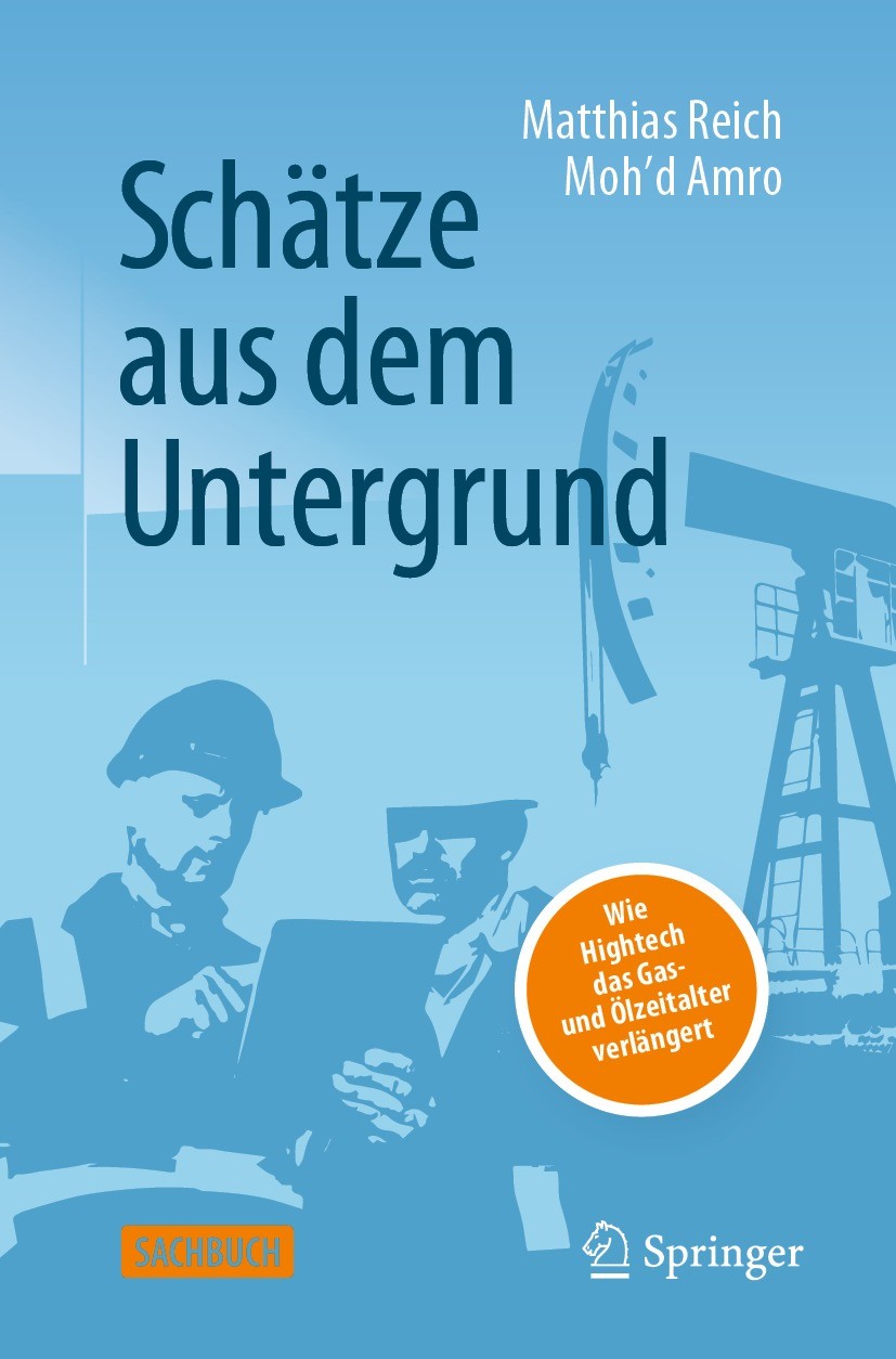 Titlebook: Schätze aus dem Untergrund; Wie Hightech das Gas Matthias Reich,Moh’d Amro Book 2022Latest edition verlag add-books 2022 Öl und Gas.Lagerst Titlebook: Schätze aus dem Untergrund; Wie Hightech das Gas Matthias Reich,Moh’d Amro Book 2022Latest edition verlag add-books 2022 Öl und Gas.Lagerst