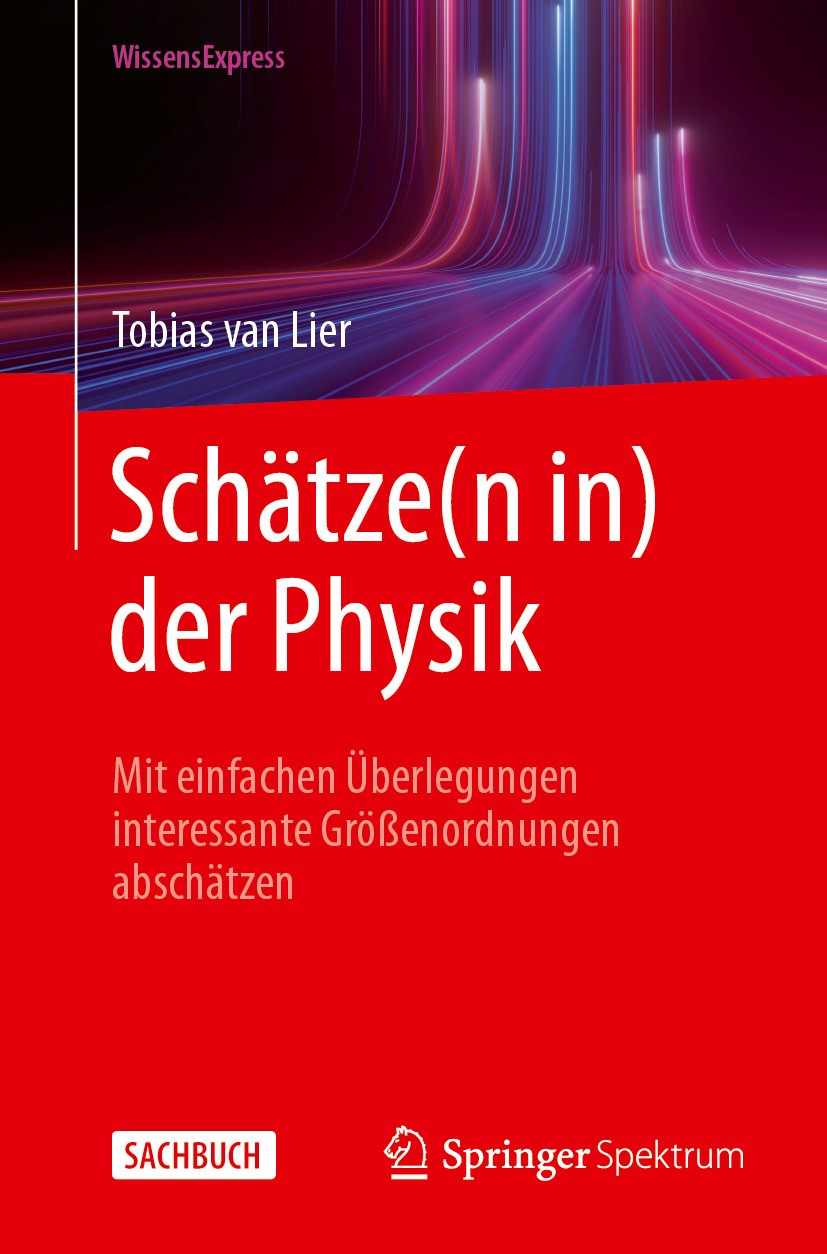 Titlebook: Schätze(n in) der Physik ; Mit einfachen Überle Tobias van Lier Book 2024 Der/die Herausgeber bzw. der/die Autor(en), exklusiv lizenziert a Titlebook: Schätze(n in) der Physik ; Mit einfachen Überle Tobias van Lier Book 2024 Der/die Herausgeber bzw. der/die Autor(en), exklusiv lizenziert a