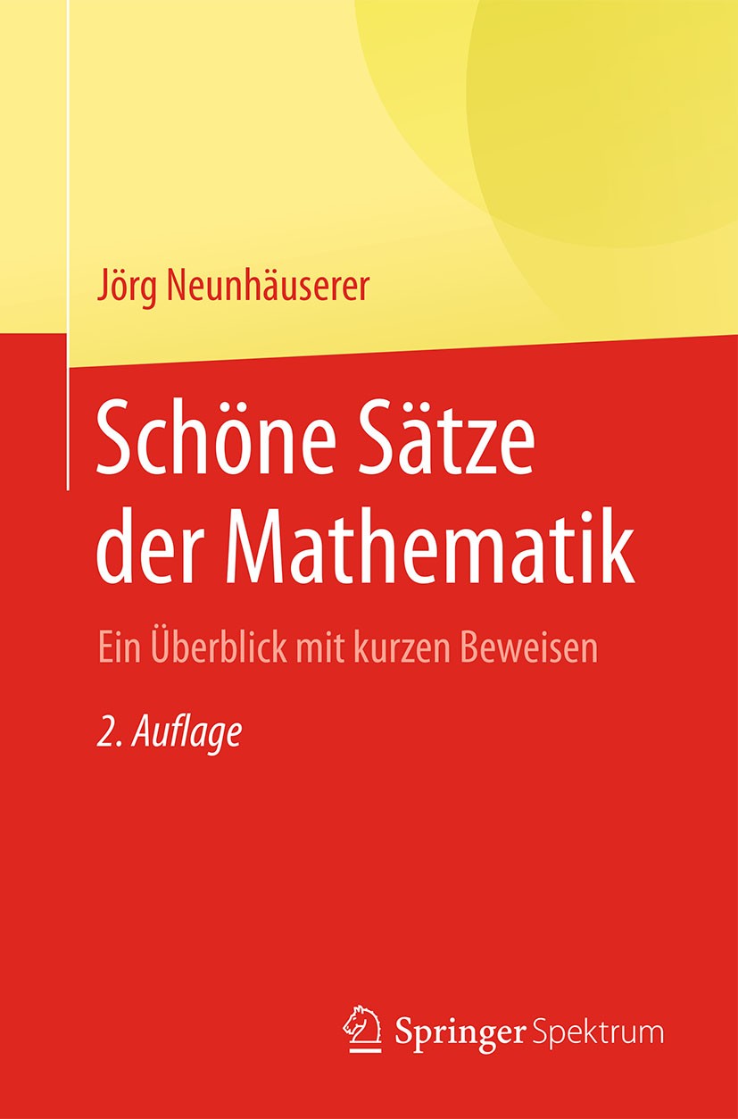 Titlebook: Schöne Sätze der Mathematik; Ein Überblick mit ku Jörg Neunhäuserer Textbook 20172nd edition Springer-Verlag GmbH Deutschland 2017 Algebra. Titlebook: Schöne Sätze der Mathematik; Ein Überblick mit ku Jörg Neunhäuserer Textbook 20172nd edition Springer-Verlag GmbH Deutschland 2017 Algebra.