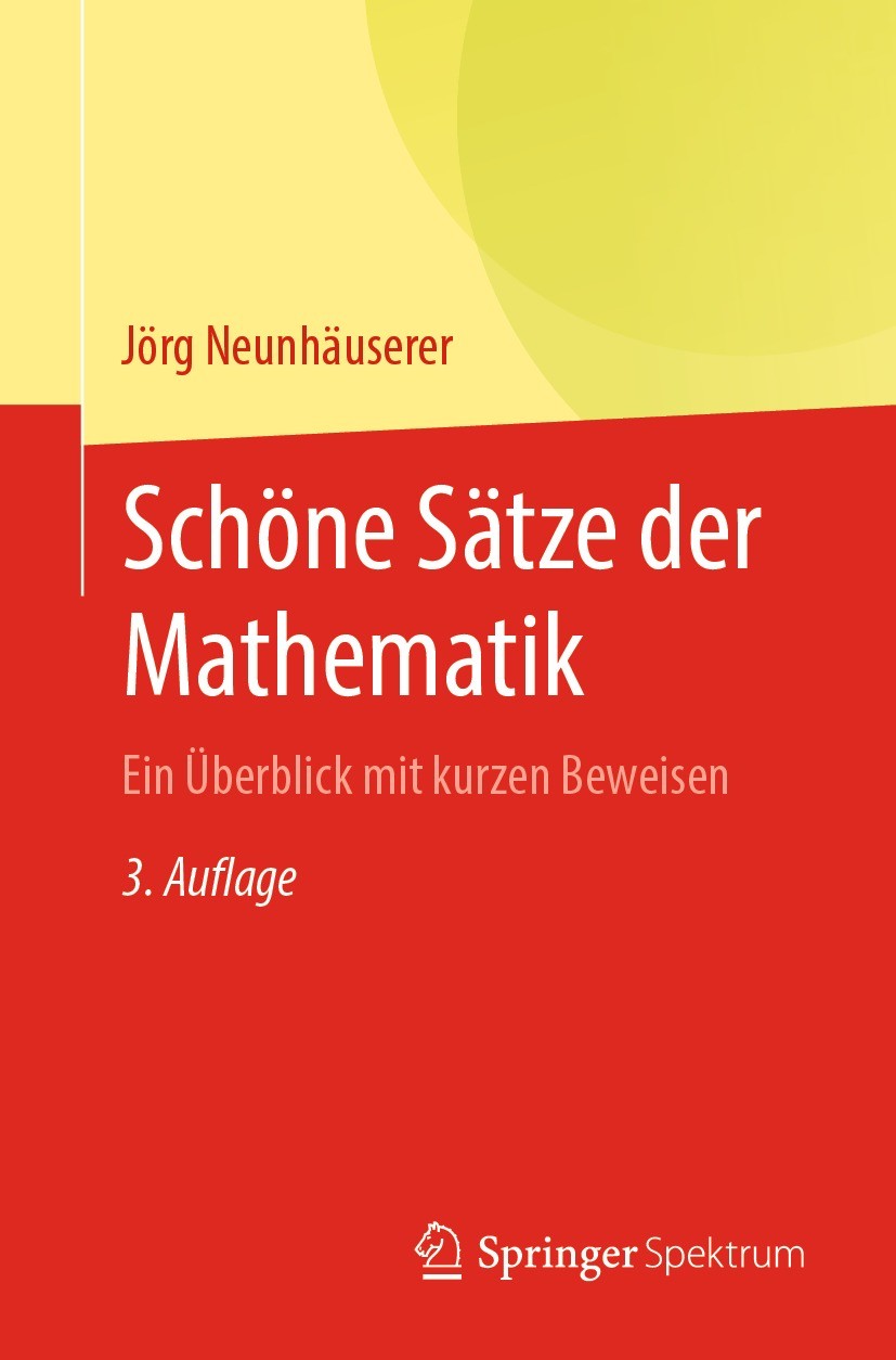 Titlebook: Schöne Sätze der Mathematik; Ein Überblick mit ku Jörg Neunhäuserer Textbook 2022Latest edition Springer-Verlag GmbH Deutschland, ein Teil Titlebook: Schöne Sätze der Mathematik; Ein Überblick mit ku Jörg Neunhäuserer Textbook 2022Latest edition Springer-Verlag GmbH Deutschland, ein Teil