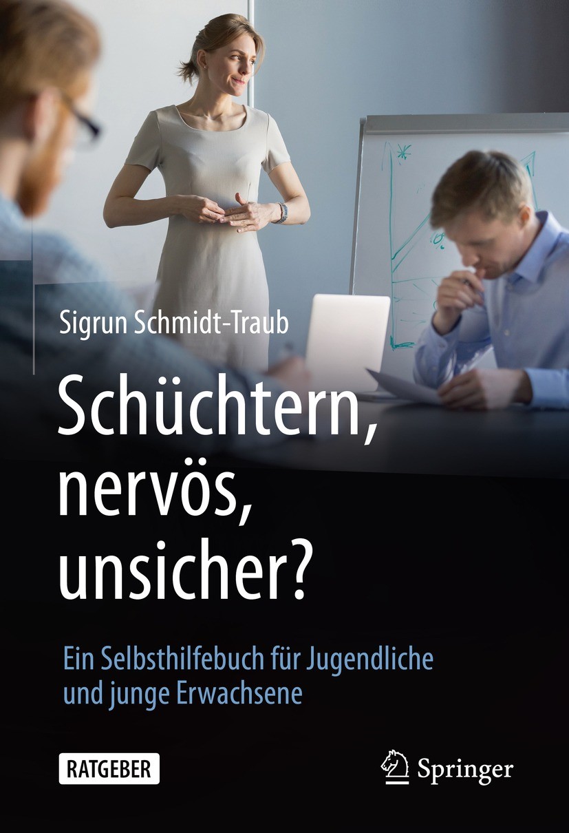 Titlebook: Schüchtern, nervös, unsicher?; Ein Selbsthilfebuch Sigrun Schmidt-Traub Book 2021 Der/die Herausgeber bzw. der/die Autor(en), exklusiv liz Titlebook: Schüchtern, nervös, unsicher?; Ein Selbsthilfebuch Sigrun Schmidt-Traub Book 2021 Der/die Herausgeber bzw. der/die Autor(en), exklusiv liz
