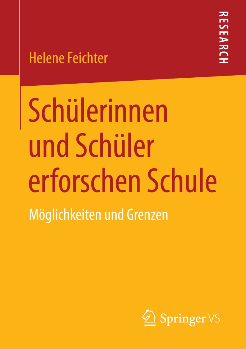 Titlebook: Schülerinnen und Schüler erforschen Schule; Möglichkeiten und Gr Helene Feichter Book 2015 Springer Fachmedien Wiesbaden 2015 Grounded Theo Titlebook: Schülerinnen und Schüler erforschen Schule; Möglichkeiten und Gr Helene Feichter Book 2015 Springer Fachmedien Wiesbaden 2015 Grounded Theo