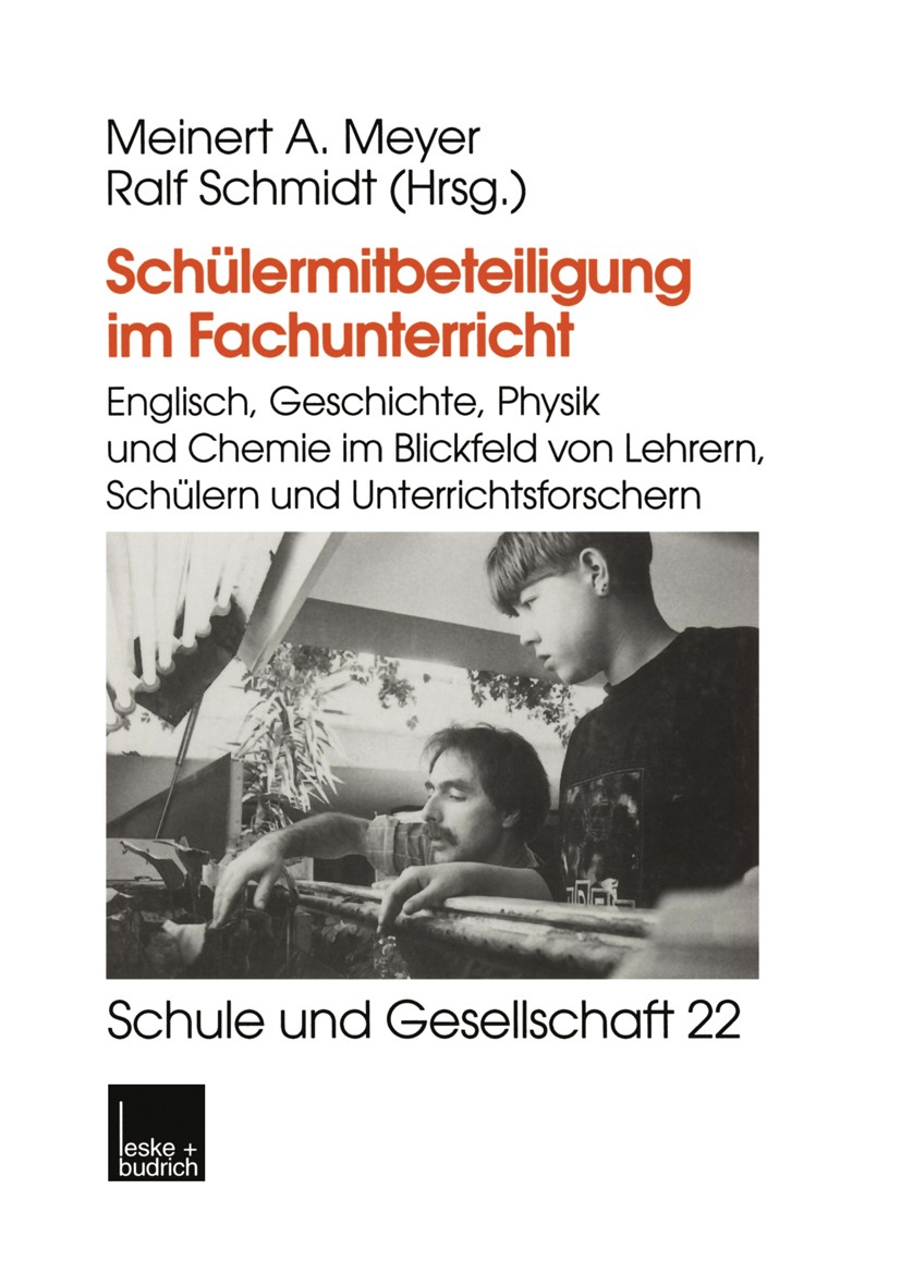 Titlebook: Schülermitbeteiligung im Fachunterricht; Englisch, Geschichte Meinert A. Meyer (Professor),Ralf Schmidt (Wissens Book 2000 Springer Fachmed Titlebook: Schülermitbeteiligung im Fachunterricht; Englisch, Geschichte Meinert A. Meyer (Professor),Ralf Schmidt (Wissens Book 2000 Springer Fachmed