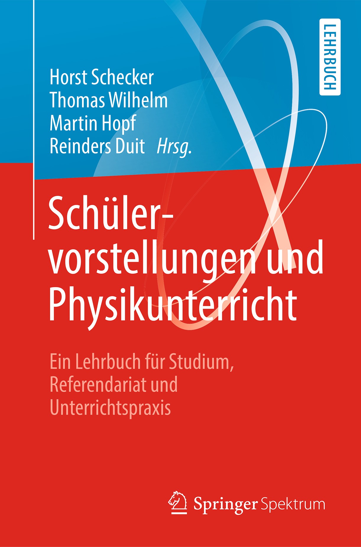 Titlebook: Schülervorstellungen und Physikunterricht; Ein Lehrbuch für Stu Horst Schecker,Thomas Wilhelm,Reinders Duit Textbook 2018 Springer-Verlag G Titlebook: Schülervorstellungen und Physikunterricht; Ein Lehrbuch für Stu Horst Schecker,Thomas Wilhelm,Reinders Duit Textbook 2018 Springer-Verlag G