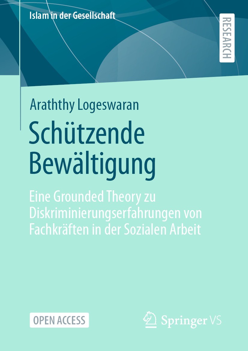 Titlebook: Schützende Bewältigung; Eine Grounded Theory Araththy Logeswaran Book‘‘‘‘‘‘‘‘ 2022 Der/die Herausgeber bzw. der/die Autor(en) 2022 Antimusl Titlebook: Schützende Bewältigung; Eine Grounded Theory Araththy Logeswaran Book‘‘‘‘‘‘‘‘ 2022 Der/die Herausgeber bzw. der/die Autor(en) 2022 Antimusl