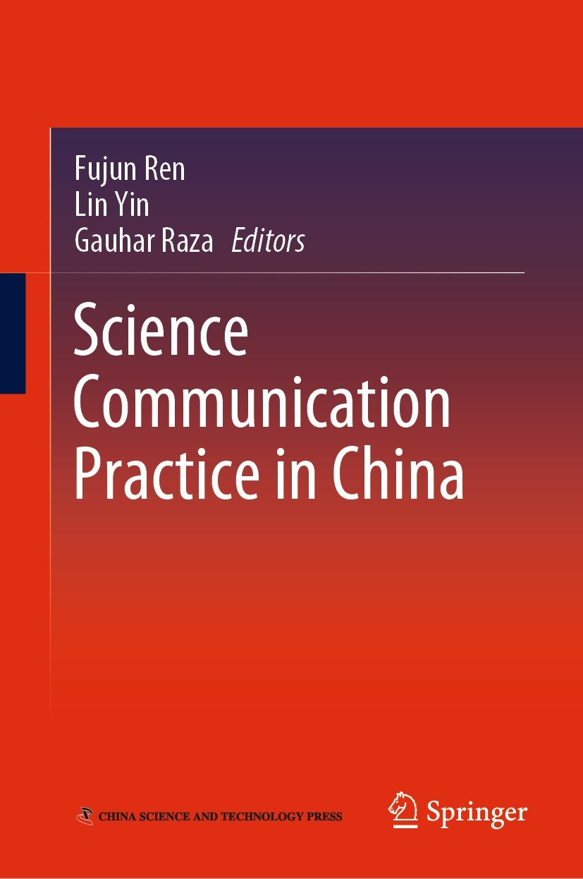 Titlebook: Science Communication Practice in China; Fujun Ren,Lin Yin,Gauhar Raza Book 2021 China Science and Technology Press 2021 Science Communica Titlebook: Science Communication Practice in China; Fujun Ren,Lin Yin,Gauhar Raza Book 2021 China Science and Technology Press 2021 Science Communica