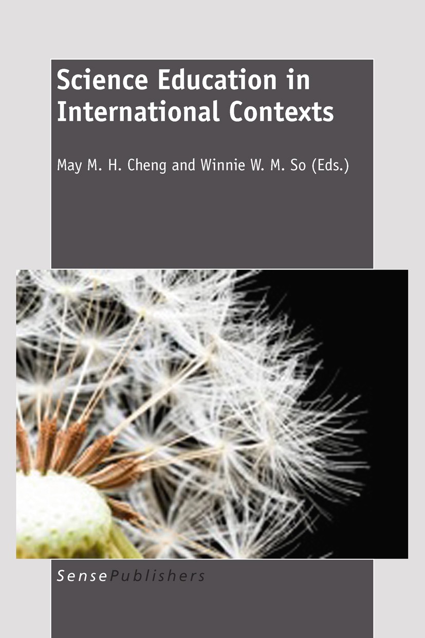 Titlebook: Science Education in International Contexts; May M. H. Cheng,Winnie W. M. So Book 2011 SensePublishers 2011 Titlebook: Science Education in International Contexts; May M. H. Cheng,Winnie W. M. So Book 2011 SensePublishers 2011