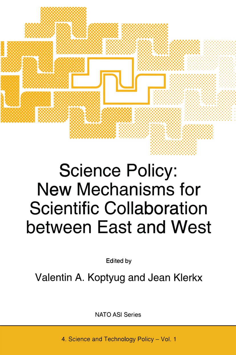 Titlebook: Science Policy; New Mechanisms for S Valentin A. Koptyug (Chairman),Jean Klerkx (Head o Book 1995 Springer Science+Business Media Dordrecht Titlebook: Science Policy; New Mechanisms for S Valentin A. Koptyug (Chairman),Jean Klerkx (Head o Book 1995 Springer Science+Business Media Dordrecht