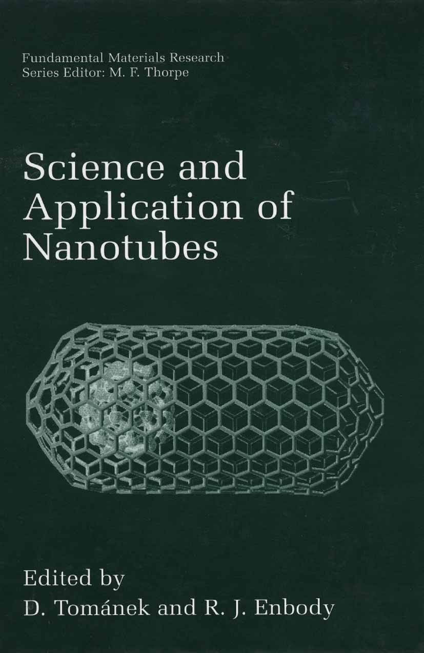 Titlebook: Science and Application of Nanotubes; M. F. Thorpe (Series Editor),D. Tománek,R. J. Enbo Book 2002 Springer Science+Business Media New Yor Titlebook: Science and Application of Nanotubes; M. F. Thorpe (Series Editor),D. Tománek,R. J. Enbo Book 2002 Springer Science+Business Media New Yor