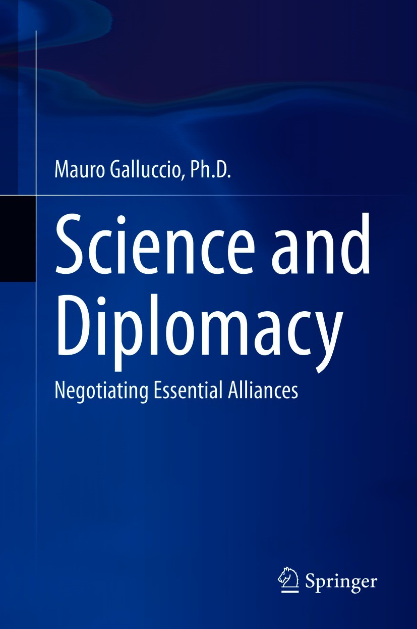 Titlebook: Science and Diplomacy; Negotiating Essentia Mauro Galluccio, Ph.D. Book 2021 Springer Nature Switzerland AG 2021 international negotiation. Titlebook: Science and Diplomacy; Negotiating Essentia Mauro Galluccio, Ph.D. Book 2021 Springer Nature Switzerland AG 2021 international negotiation.