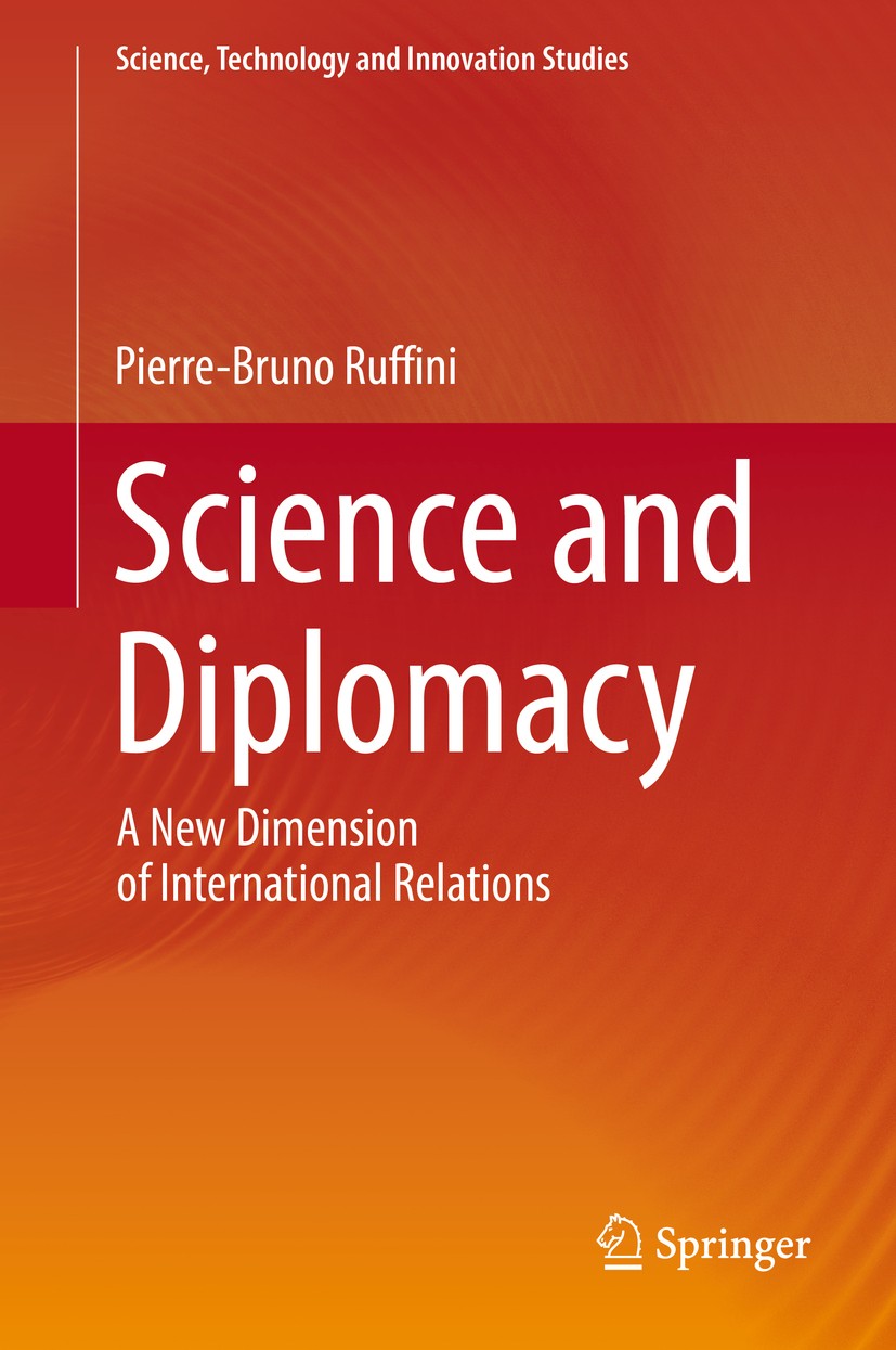 Titlebook: Science and Diplomacy; A New Dimension of I Pierre-Bruno Ruffini Book 2017 Springer International Publishing AG 2017 International Relation Titlebook: Science and Diplomacy; A New Dimension of I Pierre-Bruno Ruffini Book 2017 Springer International Publishing AG 2017 International Relation