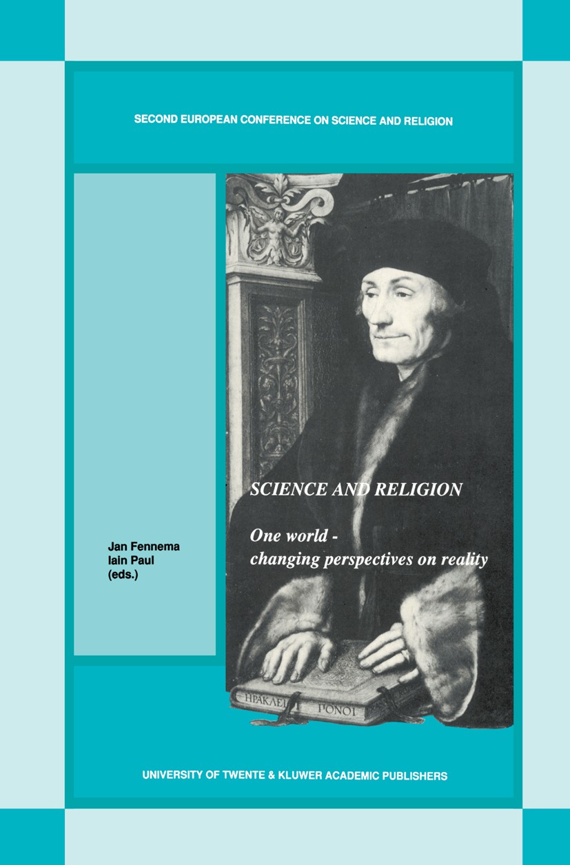 Titlebook: Science and Religion; One World — Changing Jan Fennema,Iain Paul Book 1990 Kluwer Academic Publishers 1990 Christianity.German.Religion.com Titlebook: Science and Religion; One World — Changing Jan Fennema,Iain Paul Book 1990 Kluwer Academic Publishers 1990 Christianity.German.Religion.com