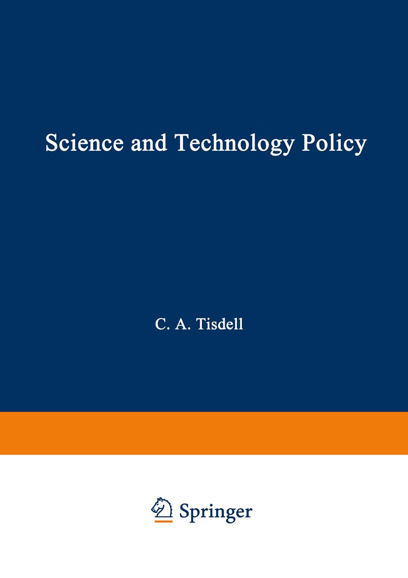 Titlebook: Science and Technology Policy; Priorities of Govern C. A. Tisdell Book 1981 C. A. Tisdell 1981 science and technology.technology policy Titlebook: Science and Technology Policy; Priorities of Govern C. A. Tisdell Book 1981 C. A. Tisdell 1981 science and technology.technology policy