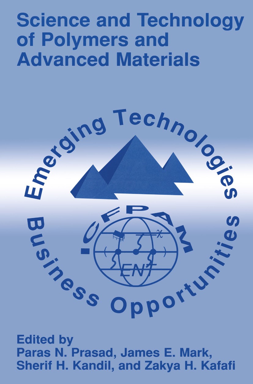 Titlebook: Science and Technology of Polymers and Advanced Materials; Emerging Technologie Paras N. Prasad (Director),James E. Mark (Distingu Book 199 Titlebook: Science and Technology of Polymers and Advanced Materials; Emerging Technologie Paras N. Prasad (Director),James E. Mark (Distingu Book 199