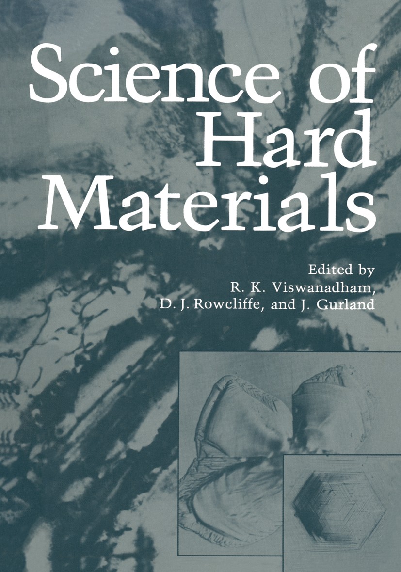 Titlebook: Science of Hard Materials; R. K. Viswanadham,D. J. Rowcliffe,J. Gurland Book 1983 Plenum Press, New York 1983 ceramics.deformation.develop Titlebook: Science of Hard Materials; R. K. Viswanadham,D. J. Rowcliffe,J. Gurland Book 1983 Plenum Press, New York 1983 ceramics.deformation.develop