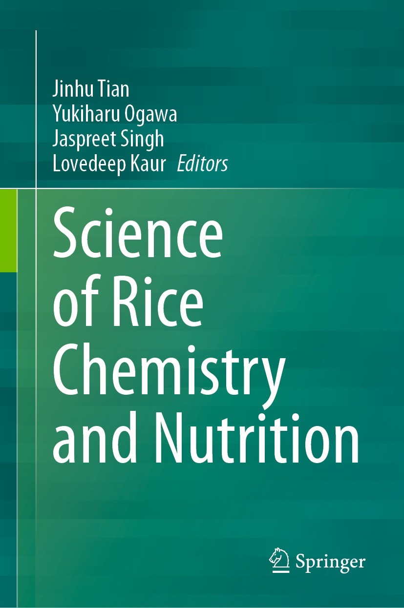 Titlebook: Science of Rice Chemistry and Nutrition; Jinhu Tian,Yukiharu Ogawa,Lovedeep Kaur Book 2023 The Editor(s) (if applicable) and The Author(s) Titlebook: Science of Rice Chemistry and Nutrition; Jinhu Tian,Yukiharu Ogawa,Lovedeep Kaur Book 2023 The Editor(s) (if applicable) and The Author(s)