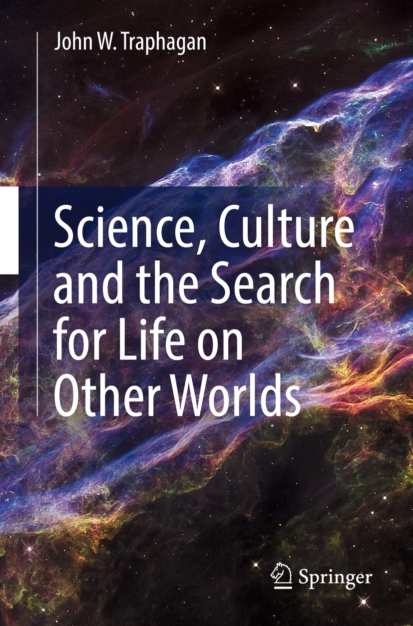 Titlebook: Science, Culture and the Search for Life on Other Worlds; John W. Traphagan Book 2016 Springer International Publishing Switzerland 2016 A Titlebook: Science, Culture and the Search for Life on Other Worlds; John W. Traphagan Book 2016 Springer International Publishing Switzerland 2016 A