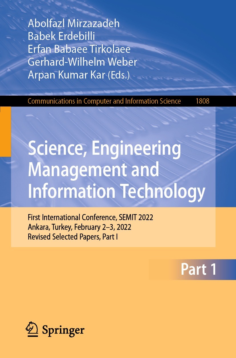 Titlebook: Science, Engineering Management and Information Technology; First International Abolfazl Mirzazadeh,Babek Erdebilli,Arpan Kumar Ka Confere Titlebook: Science, Engineering Management and Information Technology; First International Abolfazl Mirzazadeh,Babek Erdebilli,Arpan Kumar Ka Confere