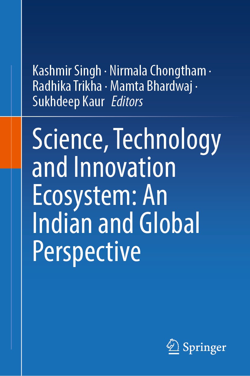 Titlebook: Science, Technology and Innovation Ecosystem: An Indian and Global Perspective; Kashmir Singh,Nirmala Chongtham,Sukhdeep Kaur Book 2024 Th Titlebook: Science, Technology and Innovation Ecosystem: An Indian and Global Perspective; Kashmir Singh,Nirmala Chongtham,Sukhdeep Kaur Book 2024 Th