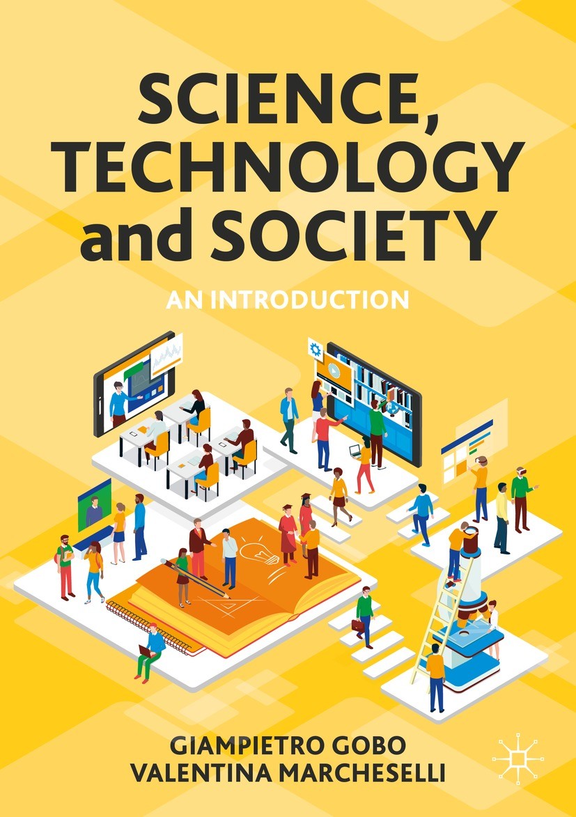 Titlebook: Science, Technology and Society; An Introduction Giampietro Gobo,Valentina Marcheselli Textbook 2022 The Editor(s) (if applicable) and The Titlebook: Science, Technology and Society; An Introduction Giampietro Gobo,Valentina Marcheselli Textbook 2022 The Editor(s) (if applicable) and The