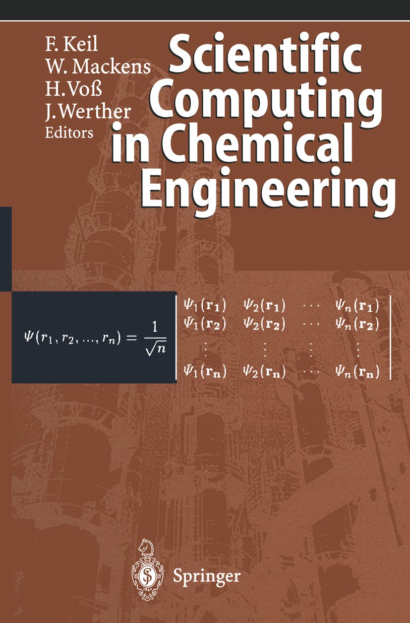 Titlebook: Scientific Computing in Chemical Engineering; Frerich Keil,Wolfgang Mackens,Joachim Werther Book 1996 Springer-Verlag Berlin Heidelberg 19 Titlebook: Scientific Computing in Chemical Engineering; Frerich Keil,Wolfgang Mackens,Joachim Werther Book 1996 Springer-Verlag Berlin Heidelberg 19